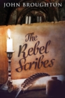 The Rebel Scribes : Large Print Edition - Book