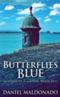 Butterflies Blue : An Interlude in San Juan, Puerto Rico - Book