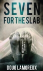 Seven for the Slab : A Horror Portmanteau - Book