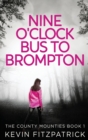 Nine O'Clock Bus To Brompton - Book