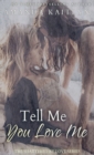 Tell Me You Love Me - Book