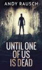 Until One Of Us Is Dead - Book
