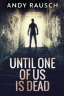 Until One Of Us Is Dead - Book