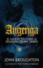 Angenga - El Viajero Solitario La Desaparicion Del Tiempo - Book