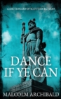Dance If Ye Can : A Dictionary of Scottish Battles - Book