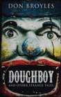 Doughboy : And Other Strange Tales - Book