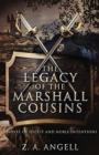 The Legacy of the Marshall Cousins : A Novel of Deceit and Noble Intentions - Book