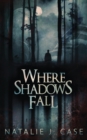 Where Shadows Fall - Book