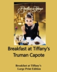 Breakfast at Tiffany's - Large Print Edition - Book