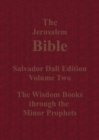 The Jerusalem Bible Salvador Dali Edition Volume Two the Wisdom Books Through the Minor Prophets - Book