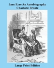 Jane Eyre an Autobiography Charlotte Bronte - Large Print Edition - Book