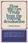 How You Can Profit from the Coming Devaluation - Book