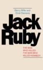 Jack Ruby : The Man Who Killed the Man Who Killed Kennedy - Book