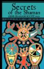 Secrets of the Shaman : Further Explorations with the Leader of a Group Practicing Shamanism - Book