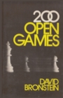 200 Open Games : Bronstein's play-by-play account of his 200 most memorable games - Book