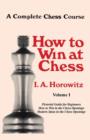 A Complete Chess Course, How to Win at Chess, Volume I - Book