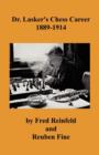Dr. Lasker's Chess Career 1889-1914 - Book