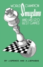 World Champion Smyslov and His 120 Best Games - Book