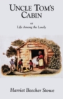 Uncle Tom's Cabin : or Life Among the Lowly - Book