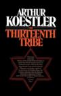 The Thirteenth Tribe the Khazar Empire and Its Heritage - Book