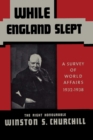 While England Slept by Winston Churchill : A Survey of World Affairs 1932-1938 - Book