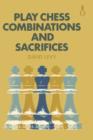Play Chess Combinations and Sacrifices - Book