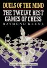Duels of the Mind : The Twelve Best Games of Chess - Book