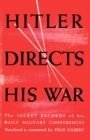 Hitler Directs His War The Secret Records of His Daily Military Conferences - Book