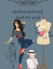 Fashion Coloring Book For Girls : Fun and Stylish Fashion and Beauty Coloring 42 PAGES for Girls, Kids, Teens and Women with 42 Fabulous Fashion Style - Book