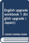 English Upgrade (Japan) : Workbook 1 - Book