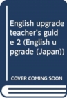 English Upgrade (Japan) : Teacher's Book 2 - Book
