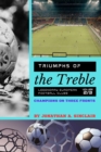 Triumphs of the Treble : Champions on Three Fronts - Book
