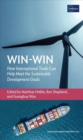 Win-Win : How International Trade Can Help Meet the Sustainable Development Goals - Book