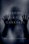 Praying for the Darkness - Book