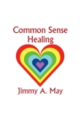 Common Sense Healing - Book