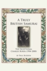 A Truly British Samurai-the Exceptional Charles Boxer (1904-2000) - Book