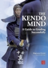 The Kendo Mind : A Guide to Grading Successfully - Book