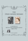 The Oshu Kendo Renmei : A History of British and European Kendo (1885-1974) - Book