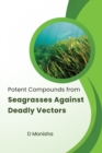 Potent Compounds from Seagrasses Against Deadly Vectors - Book