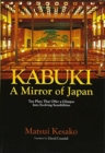 Kabuki, a Mirror of Japan : Ten Plays that Offer a Glimpse into Evolving Sensibilities - Book