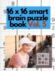 16 x 16 Smart Brain Puzzle Book Vol. 5 - Book