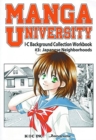 Manga University: I-C Background Collection Workbook Volume 3: Japanese Neighborhoods - Book