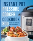 Instant Pot Pressure Cooker Cookbook : 150 Recipes, The Complete Book for Beginners - Book