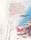 VINTAGE CHRISTMAS LANDSCAPE vintage Christmas coloring book : grayscale christmas coloring books for adults Paperback - Book