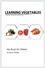 Learning Vegetables : Montessori real vegetables book for babies and toddlers, bits of intelligence for baby and toddler, children's book, learning resources. - Book