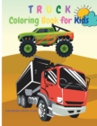 Truck Coloring Book for Kids : Amazing Coloring Book with Monster Trucks, Fire Trucks, Garbage Trucks and More For Toddlers, Preschoolers Ages 2-4, Ages 4-8 - Book