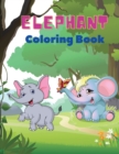 Elephant Coloring Book : Elephant Coloring Book for Kids: Easy Activity Book for Boys, Girls and Toddlers,20 pictures of happy elephants and Bonus coloring numbers from 1 pin to 10. - Book