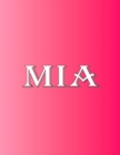 Mia : 100 Pages 8.5 X 11 Personalized Name on Notebook College Ruled Line Paper - Book