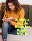Sudoku Puzzle Book for Adults Vol. 16 - Book