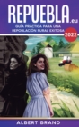 ! Repuebla ! (segunda edicion) - Tapa Dura : Guia Practica para una Repoblacion Rural Exitosa - Book